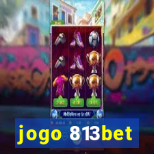 jogo 813bet